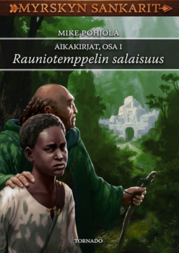 Myrskyn Sankarit: Aikakirjat, osa 1 - Rauniotemppelin salaisuus