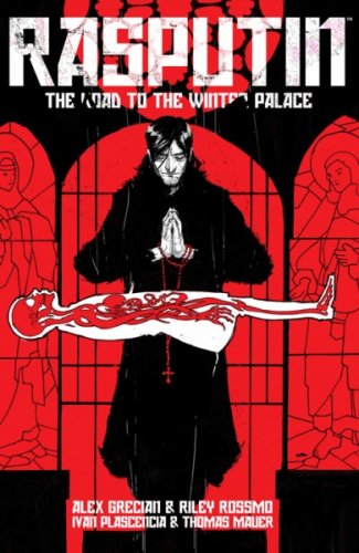 Rasputin: Vol. 1 - The Road To The Winter Palace