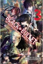 Black Bullet Light Novel 3: The Destruction of the World by Fire