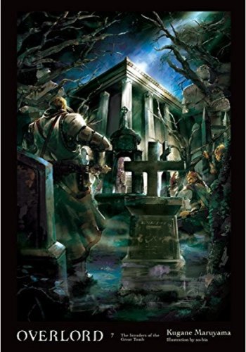 Overlord Light Novel 7: The Invaders of the Great Tomb (HC)