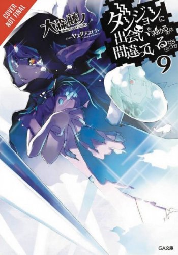 Is it Wrong to Try to Pick up Girls in a Dungeon?: Novel 9