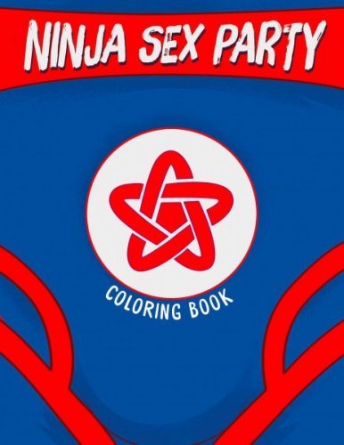 V�rityskirja: Ninja Sex Party Coloring Book