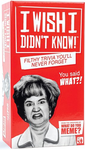 I Wish I Didn't Know!