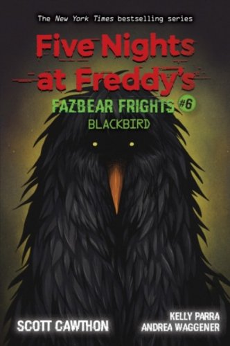 Five Nights at Freddy's: Fazbear Frights 6 - Blackbird