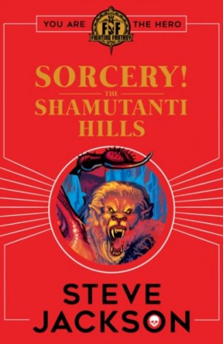 Fighting Fantasy: Sorcery 1 - The Shamutanti Hills