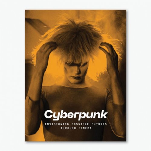 Cyberpunk: Envisioning Possible Futures through Cinema