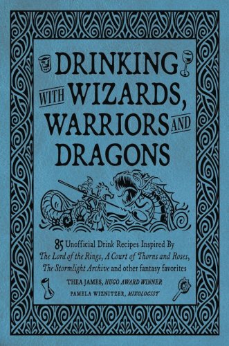 Drinking with Wizards, Warriors and Dragons (HC)