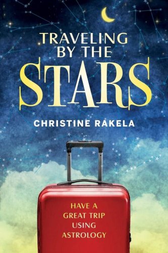 Traveling By The Stars: Have The Best Trip Possible Using Astrology