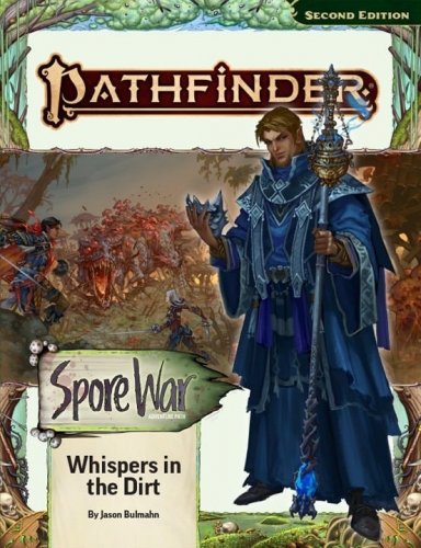 Pathfinder Adventure Path: Whispers in the Dirt (Spore War 1/3)