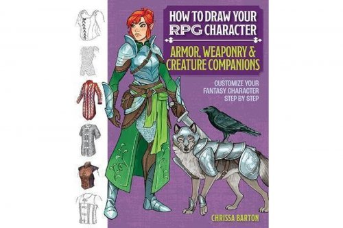 How to Draw Your RPG Character: Armor, Weaponry & Creature Companions