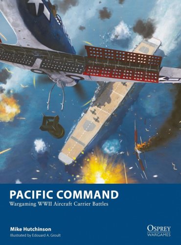 Pacific Command: Wargaming WWII Aircraft Carrier Battles (PB)
