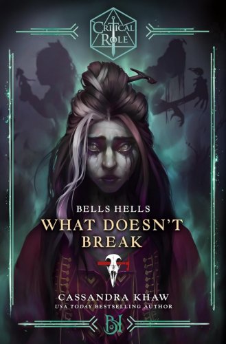Critical Role: Bells Hells - What Doesn't Break (PB)