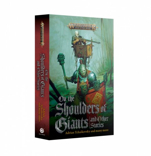 Age Of Sigmar: On the Shoulders of Giants and Other Stories (pb)