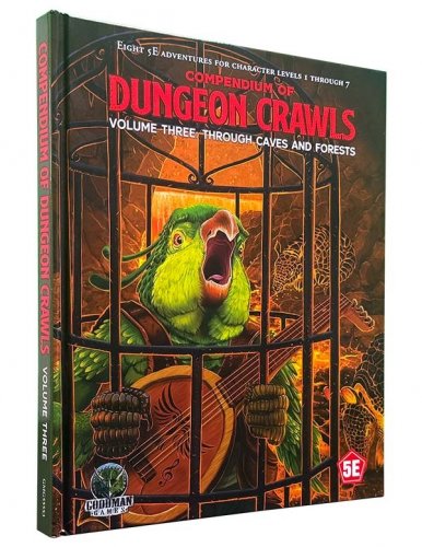 D&D 5th Edition: Compendium of Dungeon Crawls Vol 3: Through Caves and Forests