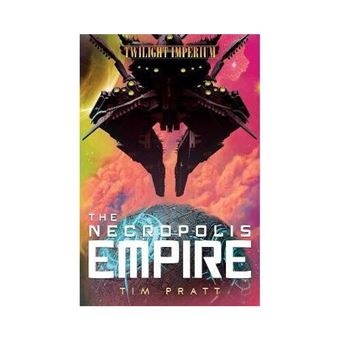 Twilight Imperium: Novel - The Necropolis Empire