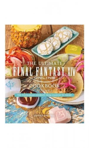 The Ultimate Final Fantasy XIV: Cookbook Vol. 2 (Keittokirja)
