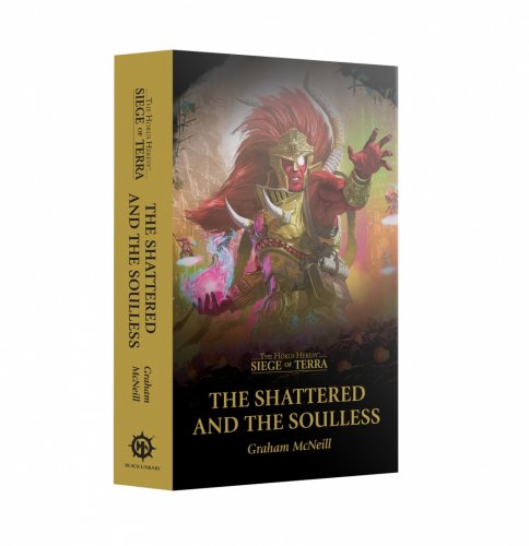 Horus Heresy: Siege of Terra: The Shattered and the Soulless (pb)
